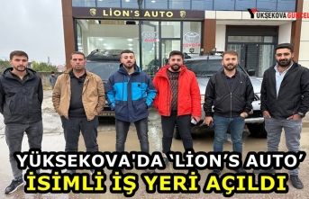 Yüksekova'da ‘Lion’s AUTO’ İsimli İş Yeri açıldı