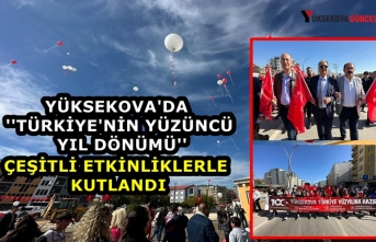 Yüksekova'da ''Türkiye'nin Yüzüncü Yıl Dönümü'' Çeşitli Etkinliklerle Kutlandı