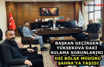 Başkan Geçirgen Yüksekova'daki sulama sorunlarını DSİ Bölge Müdürü Şahna'ya Taşıdı