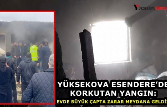 Yüksekova Esendere’de korkutan yangın: Evde büyük çapta zarar meydana geldi