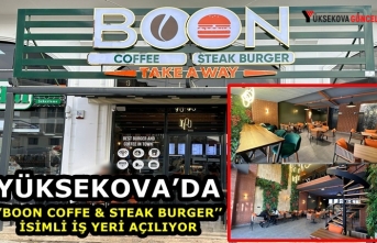 Yüksekova’da ‘’Boon Coffe & Steak Burger’’ İsimli İş yeri Açılıyor