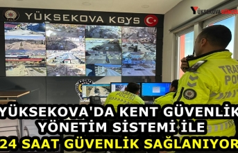 Yüksekova'da Kent Güvenlik Yönetim Sistemi ile 24 Saat Güvenlik Sağlanıyor