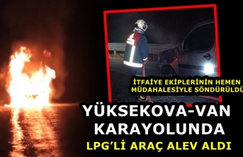 Yüksekova-Van karayolunda LPG’li araç alev aldı