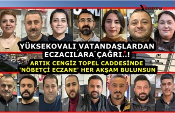 Yüksekovalı Vatandaşlardan Eczacılara çağrı: Artık Cengiz Topel Caddesinde 'Nöbetçi Eczane' Her Akşam Bulunsun