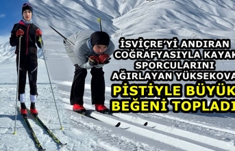 İsviçre’yi andıran coğrafyasıyla kayak sporcularını ağırlayan Yüksekova, pistiyle büyük beğeni topladı