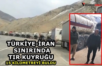 Türkiye-İran sınırında tır kuyruğu 15 kilometreyi...