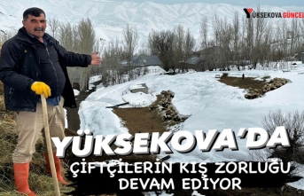 Yüksekova’da Çiftçilerin Kış Zorluğu Devam...