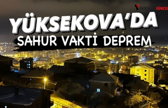 Yüksekova’da Sahur Vakti Deprem