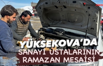 Yüksekova’da sanayi ustalarının Ramazan mesaisi...
