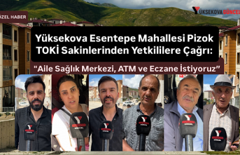 Yüksekova Esentepe Mahallesi Pizok TOKİ Sakinlerinden Yetkililere Çağrı: "Aile Sağlık Merkezi, ATM ve Eczane İstiyoruz”