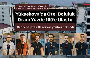 Yüksekova’da Otel Doluluk Oranı Yüzde 100’e Ulaştı: CiloFest İptali Rezervasyonları Etkiledi
