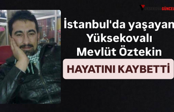 İstanbul'da yaşayan Yüksekovalı Mevlüt Öztekin...