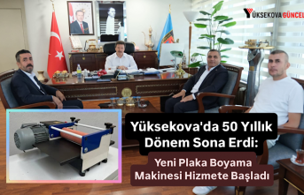 Yüksekova'da 50 Yıllık Dönem Sona Erdi: Yeni Plaka Boyama Makinesi Hizmete Başladı