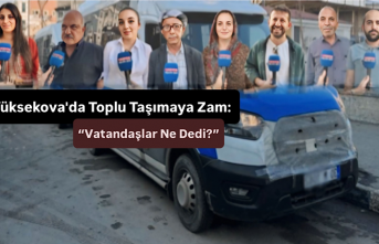 Yüksekova'da Toplu Taşımaya Zam: “Vatandaşlar Ne Dedi?”