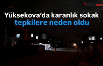 Yüksekova’da karanlık sokak tepkilere neden oldu