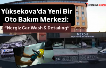 Yüksekova’da Yeni Bir Oto Bakım Merkezi: “Nergiz...