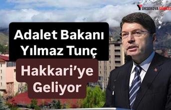Adalet Bakanı Yılmaz Tunç Hakkari’ye Geliyor