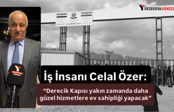 İş İnsanı Celal Özer: “Derecik Kapısı yakın zamanda daha güzel hizmetlere ev sahipliği yapacak”