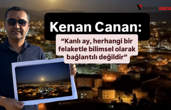 Kenan Canan: “Kanlı ay, herhangi bir felaketle bilimsel olarak bağlantılı değildir”