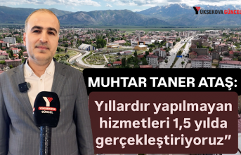Muhtar Taner Ataş: “Yıllardır yapılmayan hizmetleri 1,5 yılda gerçekleştiriyoruz”