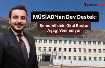 MÜSİAD’tan Dev Destek: Şemdinli'deki Okul Baştan Aşağı Yenileniyor