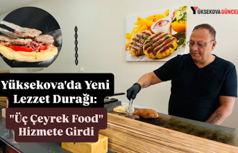 Yüksekova'da Yeni Lezzet Durağı: "Üç Çeyrek Food" Hizmete Girdi