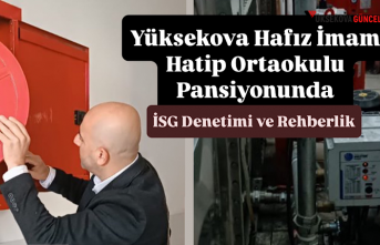 Yüksekova Hafız İmam Hatip Ortaokulu Pansiyonunda İSG Denetimi ve Rehberlik