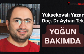 Yüksekovalı Yazar Doç. Dr. Ayhan Tek Yoğun Bakımda