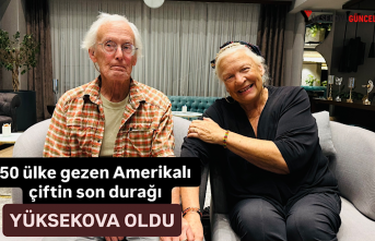 50 ülke gezen Amerikalı çiftin son durağı Yüksekova oldu