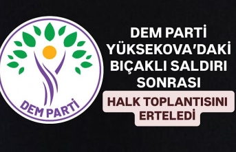 DEM Parti, Yüksekova’daki Bıçaklı Saldırı...