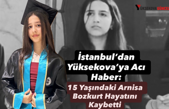 İstanbul’dan Yüksekova’ya Acı Haber: 15 Yaşındaki...