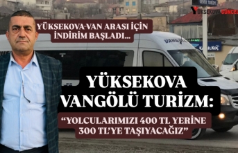 Yüksekova Vangölü Turizm Acentası: “Yolcular 400 TL Yerine 300 TL'ye Taşınacak”