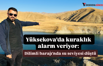 Yüksekova’da kuraklık alarm veriyor: Dilimli barajı'nda su seviyesi düştü
