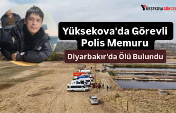 Yüksekova'da Görevli Polis Memuru Diyarbakır'da...