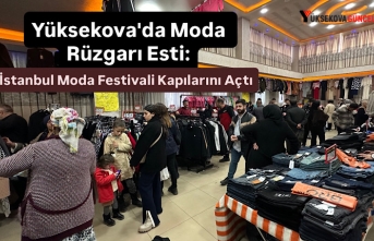 Yüksekova'da Moda Rüzgarı Esti: İstanbul Moda Festivali Kapılarını Açtı