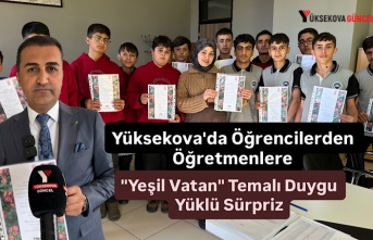 Yüksekova'da Öğrencilerden Öğretmenlere "Yeşil Vatan" Temalı Duygu Yüklü Sürpriz