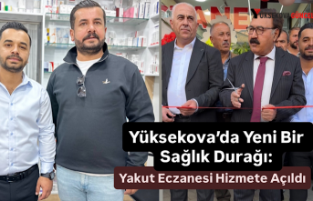 Yüksekova’da Yeni Bir Sağlık Durağı: Yakut Eczanesi Hizmete Açıldı