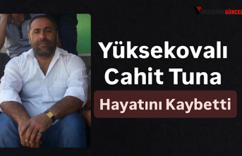 Yüksekovalı Cahit Tuna Hayatını Kaybetti