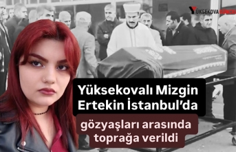 Yüksekovalı Mizgin Ertekin İstanbul’da gözyaşları arasında toprağa verildi