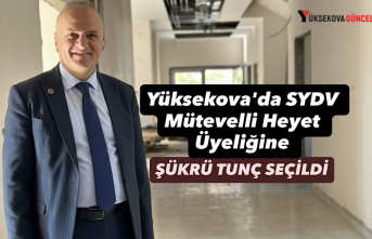Yüksekova'da SYDV Mütevelli Heyet Üyeliğine Şükrü Tunç Seçildi