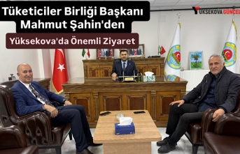 Tüketiciler Birliği Başkanı Mahmut Şahin'den Yüksekova'da Önemli Ziyaret