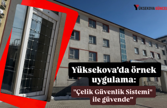 Yüksekova’da örnek uygulama: "Çelik Güvenlik Sistemi" ile güvende”