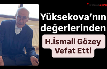 Yüksekova’nın değerlerinden H.İsmail Gözey...