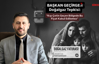 Başkan Geçirgen’den Doğalgaz Tepkisi: "Kışı...