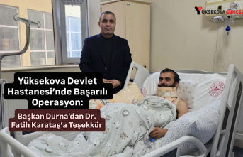 Yüksekova Devlet Hastanesi’nde Başarılı Operasyon:...