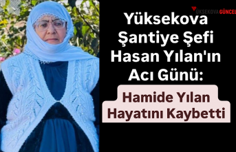 Yüksekova Şantiye Şefi Hasan Yılan'ın Acı...