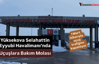 Yüksekova Selahattin Eyyubi Havalimanı’nda Uçuşlara...