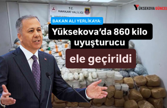 Yüksekova’da 860 kilo uyuşturucu ele geçirildi