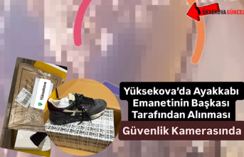 Yüksekova’da Ayakkabı Emanetinin Başkası Tarafından...