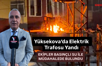 Yüksekova’da Elektrik Trafosu Yandı: Ekipler Basınçlı...